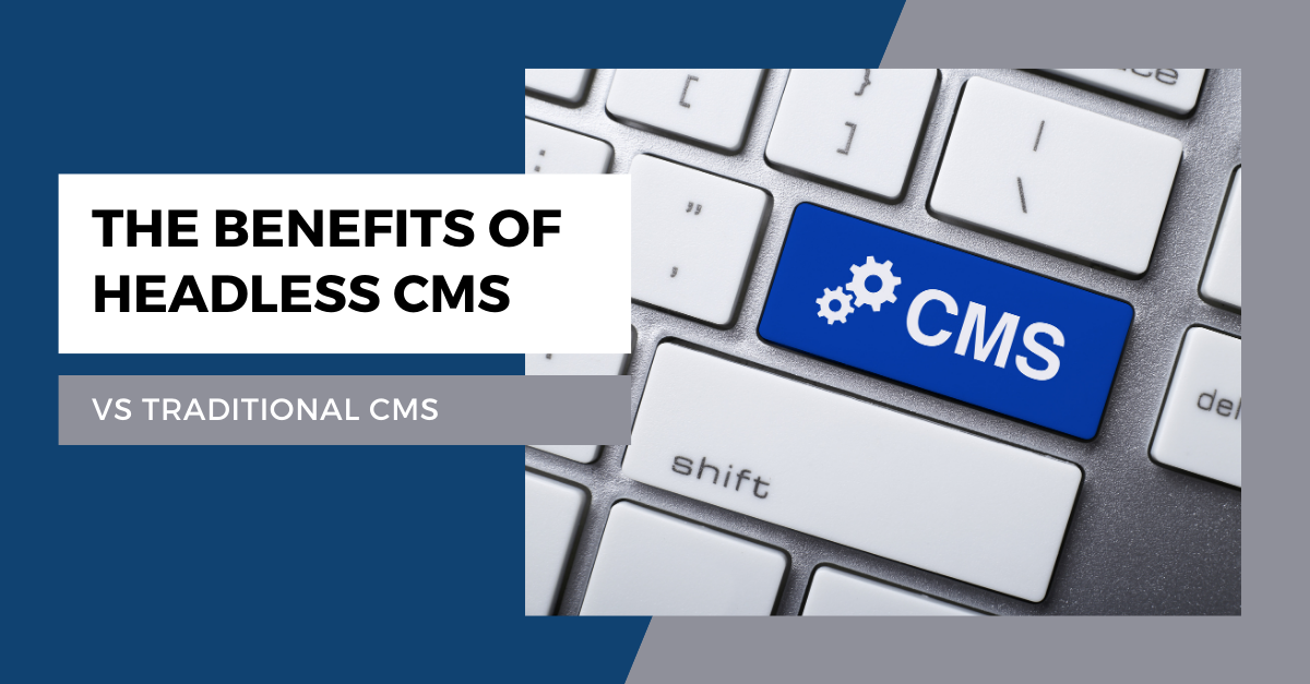 Benefits of Headless CMS